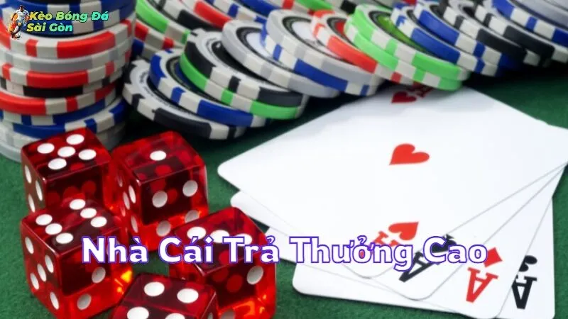 Nhà Cái Trả Thưởng Cao Được Yêu Thích Nhất